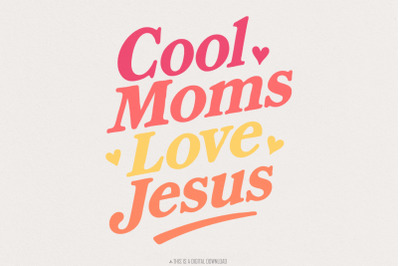 Cool Moms Love Jesus PNG, Christian Mom Shirt PNG, Religious Digital D