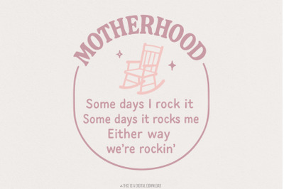 Motherhood PNG, Some Days I Rock It, Some Days It Rocks Me, Rocking Ch
