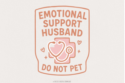 Emotional Support Husband PNG, Do Not Pet Funny Shirt Design, Digital