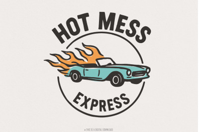 Hot Mess Express PNG, Funny Retro Car PNG, Digital Download, Flaming C