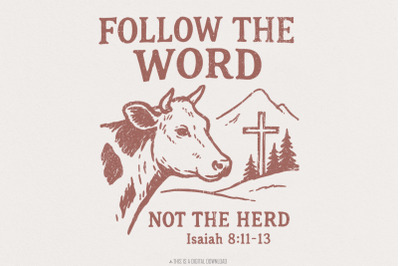 Follow The Word Not The Herd PNG, Christian Cow Shirt Digital Download