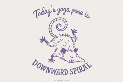 Today&#039;s Yoga Pose Is Downward Spiral PNG, Funny Possum Yoga Shirt, Dig