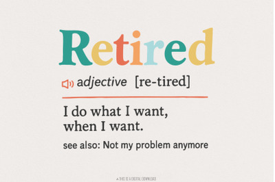 Retired PNG, I Do What I Want When I Want, Funny Retirement Gift, Not