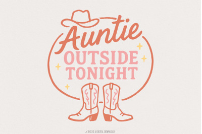 Auntie Outside Tonight PNG, Cute Cowgirl Boots Design, Digital Downloa