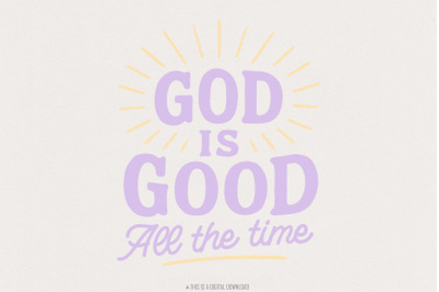 God Is Good All The Time PNG, Christian Quote Shirt, Religious Faith D