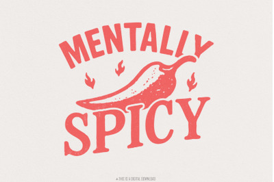 Mentally Spicy PNG, Funny Mental Health Shirt, Hot Pepper Digital Down