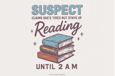 Suspect Claims Shes Tired But Stays Up Reading PNG, Book Lover Digital