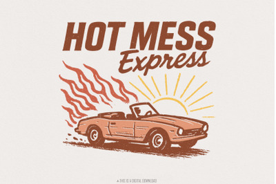 Hot Mess Express PNG, Retro Car Shirt, Funny Digital Download, Sun Dra