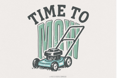 Time To Mow PNG, Lawn Mower Clipart, Digital Download, Gardening Shirt