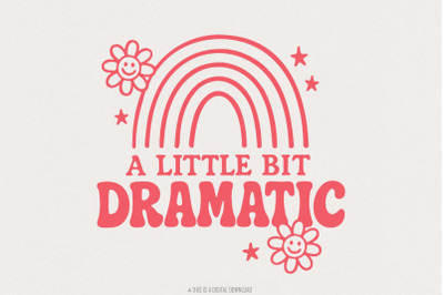 A Little Bit Dramatic PNG Rainbow Shirt, Retro Quote, Digital Download