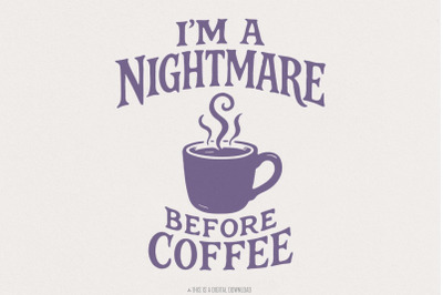 I&#039;m A Nightmare Before Coffee PNG, Funny Coffee Lover Shirt, Digital D