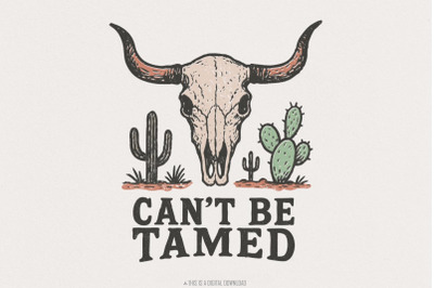 Can&#039;t Be Tamed PNG, Western Skull Digital Download, Cowboy Desert Tee