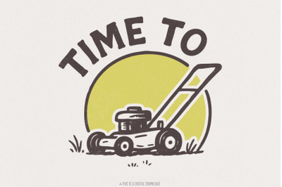 Time To Mow PNG, Lawn Mower Retro Design, Grass Cutting Shirt, Gardeni