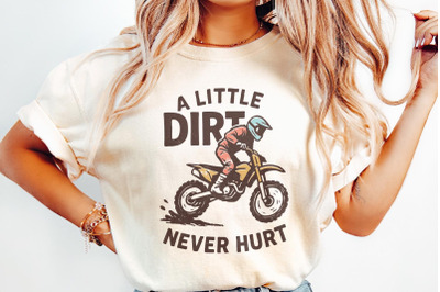 A Little Dirt Never Hurt PNG, Motocross Rider Digital Download, Dirt B