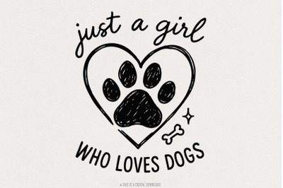 Just a Girl Who Loves Dogs PNG, Dog Lover Digital Design, Heart Paw Pr