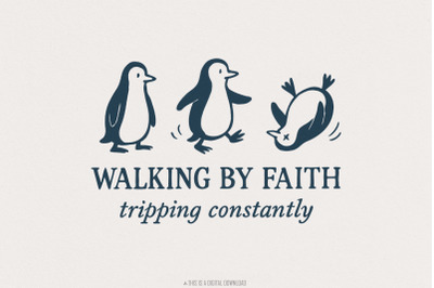 Walking By Faith PNG, Tripping Constantly Penguin Shirt, Faith Quote P