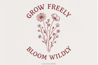 Grow Freely Bloom Wildly PNG&2C; Wildflower PNG&2C; Floral T-Shirt Design&2C; P
