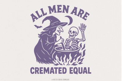 All Men Are Cremated Equal PNG, Witch Cauldron Skeleton, Halloween Shi