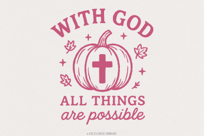 With God All Things Are Possible PNG, Pumpkin Christian Shirt Design,