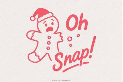 Oh Snap! PNG, Funny Gingerbread Cookie Christmas Design, Instant Downl