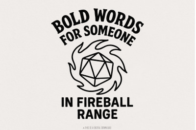 Bold Words For Someone In Fireball Range PNG, DnD Funny Digital Downlo