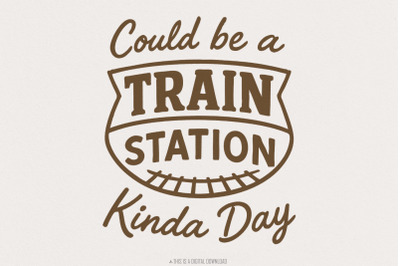Could Be A Train Station Kinda Day PNG, Train Station PNG, Vintage Tra