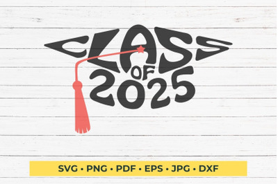 Class of 2025 in the shape of a Graduation Cap SVG Cut File