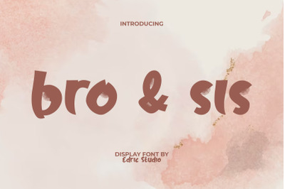 Bro &amp; Sis