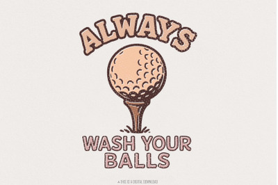 Always Wash Your Balls PNG, Funny Golf Shirt Design, Humorous Digital