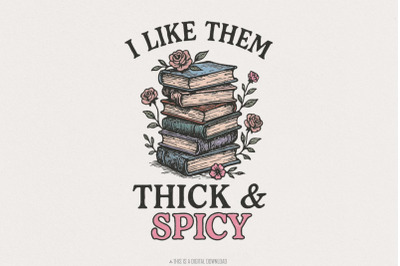 I Like Them Thick &amp; Spicy PNG, Funny Book Lover Shirt, Reading Gift, B