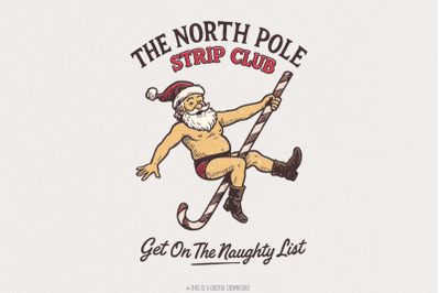 The North Pole Strip Club PNG, Get On The Naughty List Funny Santa Des