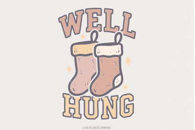 Well Hung PNG, Funny Christmas Stocking Shirt, Digital Download, Holid