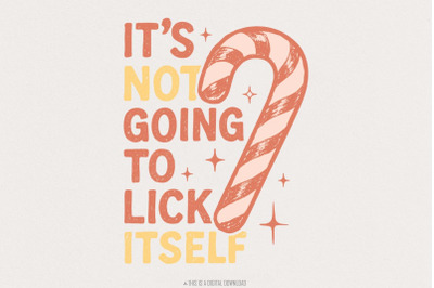 It&#039;s Not Going To Lick Itself PNG, Funny Candy Cane Christmas Shirt De