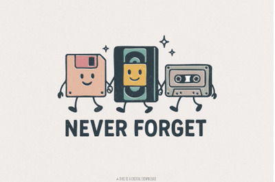 Never Forget PNG&2C; Retro Technology Digital Download&2C; Funny Vintage Nos