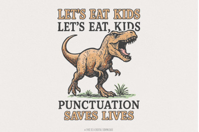 Let&#039;s Eat Kids PNG, Funny Dinosaur Digital Download, Punctuation Saves