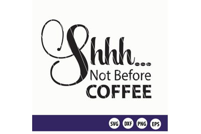 Shhh... Not Before COFFEE cutting file