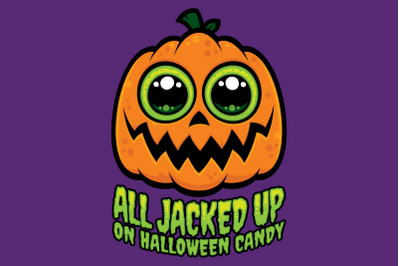 All Jacked Up on Halloween Candy Funny Pumpkin Design