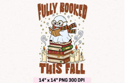 Fully Booked This Fall Svg, Bookish Halloween Ghost Sublimation PNG.