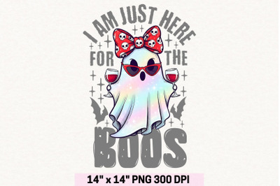 I am Just Here For The Boos Png, Wine Lover Halloween Png.