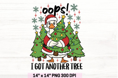 Oops I Got Another Tree Png, Christmas Goose Sublimation Png.