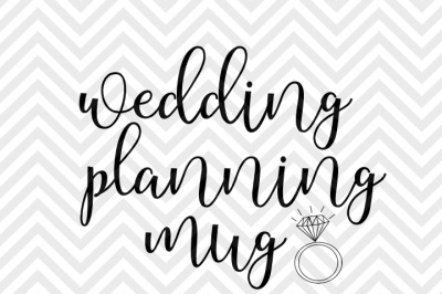 Wedding Planning Mug SVG and DXF EPS Cut File • PNG • Vector • Calligraphy • Download File • Cricut • Silhouette