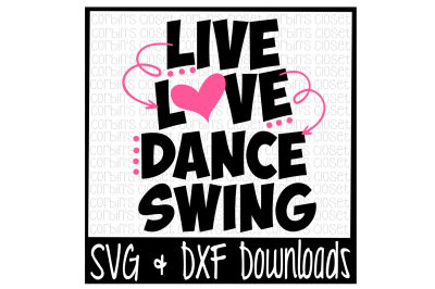 Live Love Dance Swing Cutting File - SVG & DXF Files - Silhouette Cameo/Cricut