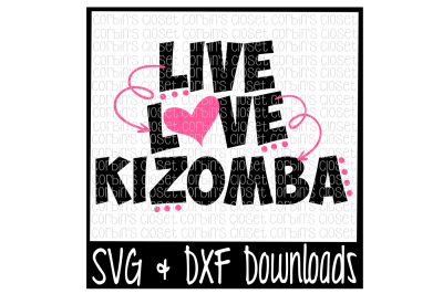 Live Love Kizomba Cutting File - SVG & DXF Files - Silhouette Cameo/Cricut