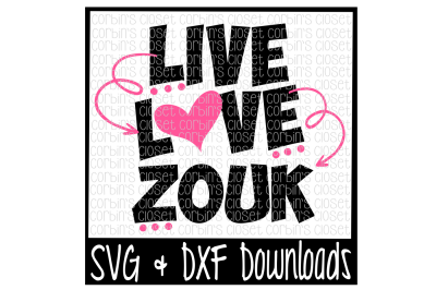 Live Love Zouk Cutting File - SVG & DXF Files - Silhouette Cameo/Cricut