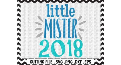 Little Mister 2018, Svg,Png,Jpg,Eps, Printable Pdf, Cutting files for machines Cricut/ Cameo and more.