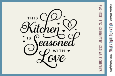 This Kitchen is Seasoned with Love&nbsp;- SVG DXF EPS&nbsp;PNG - Cricut &amp; Silhouette - clean cutting files