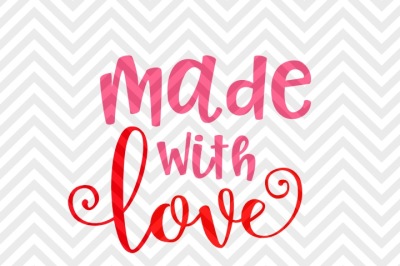 Made With Love Valentine's Day Baby SVG and DXF EPS Cut File • Cricut • Silhouette
