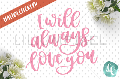 I will Always Love You / SVG PNG DXF