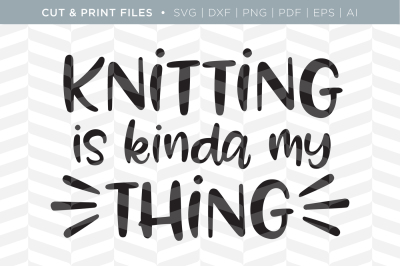Knitting - DXF/SVG/PNG/PDF Cut & Print Files