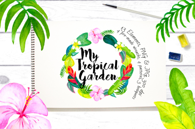 My Tropical Garden. Watercolor Flowers and Leaves Collection. Bonus: Patterns, Bouquets and Wreaths